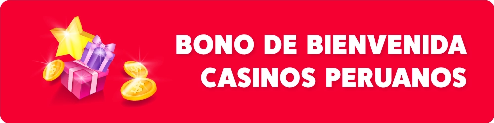Bono de Bienvenida Casinos Peruanos